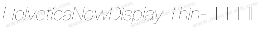 HelveticaNowDisplay Thin字体转换